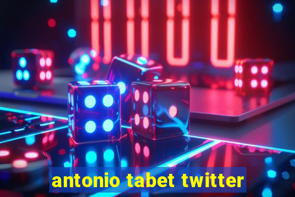 antonio tabet twitter